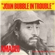 Amadeo - John Bubble In Trouble